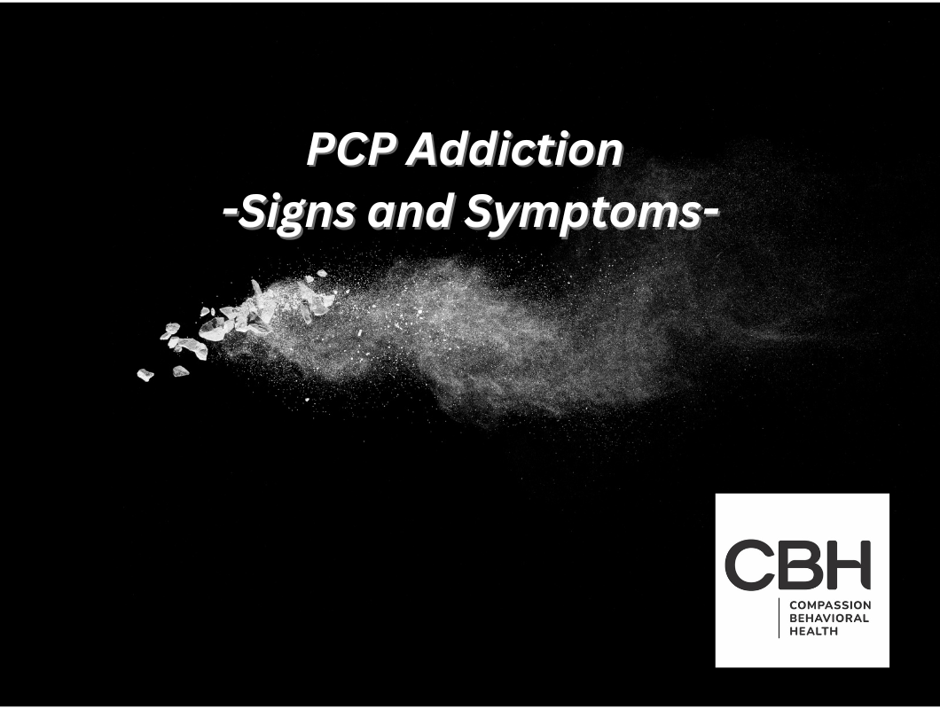 PCP Addiction -Signs and Symptoms