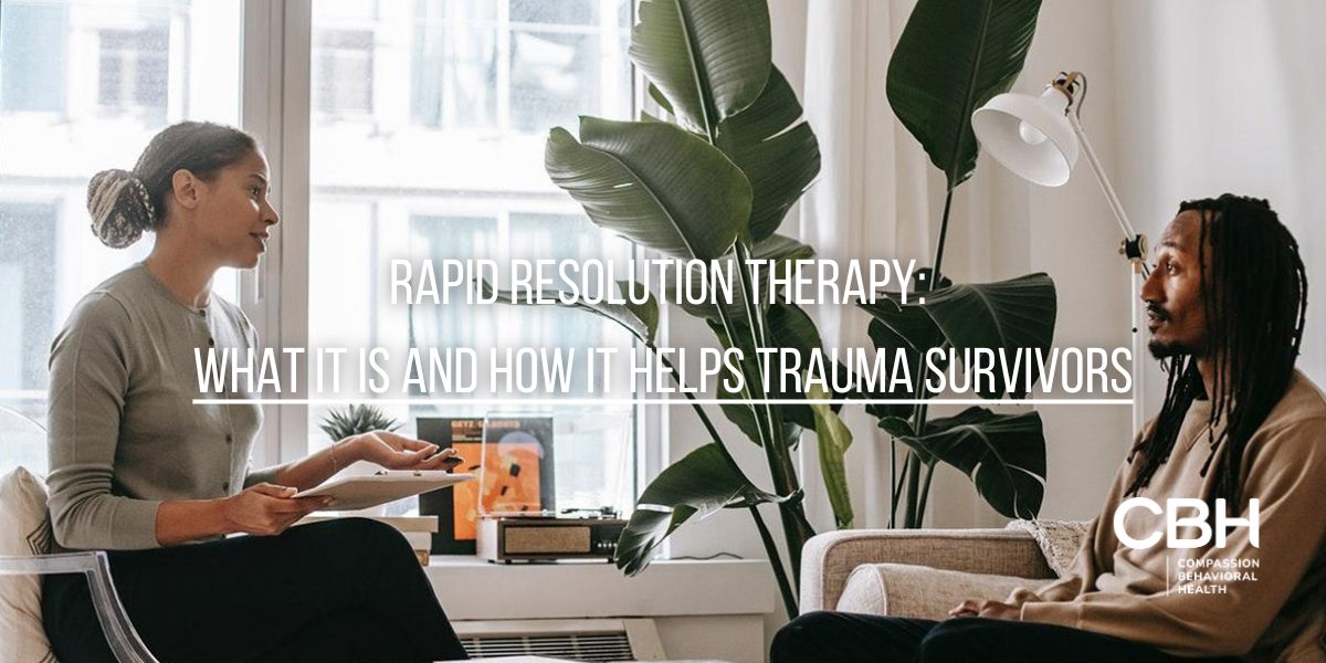 Rapid Resolution Therapy: What it is and How it Helps Trauma Survivors