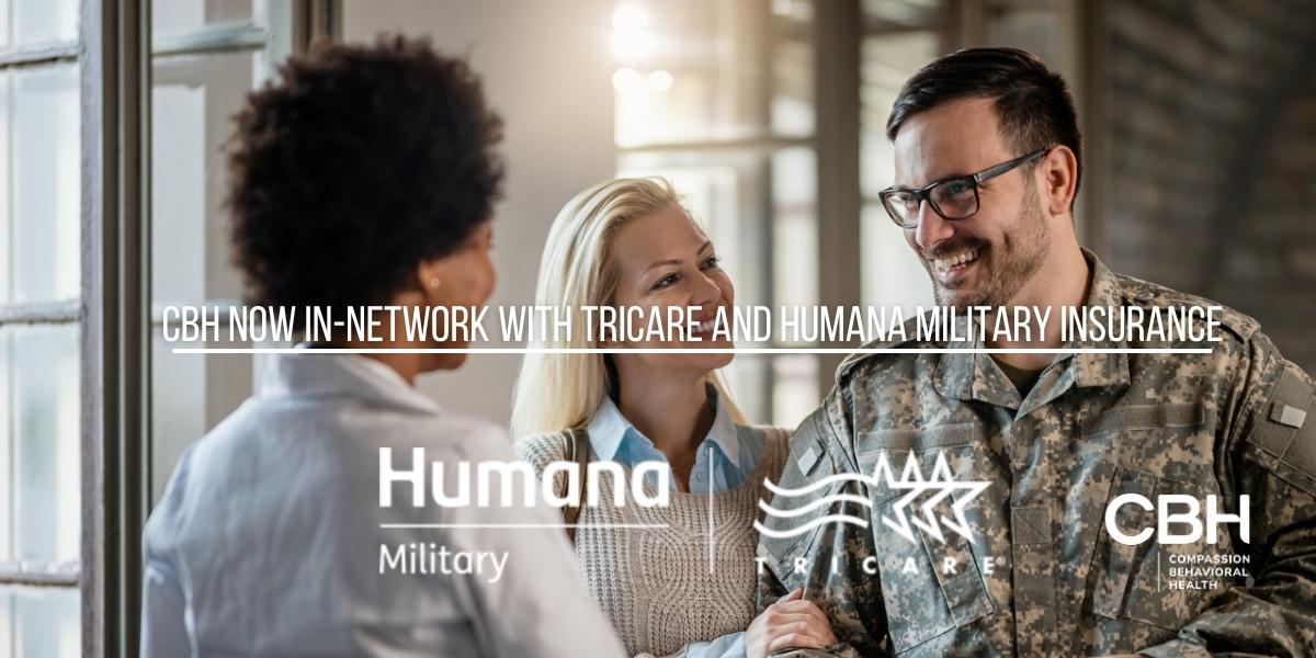CBH Now Serving Military Families with TRICARE and Humana Military Insurance