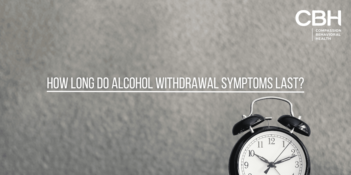 How Long Do Alcohol Withdrawal Last?