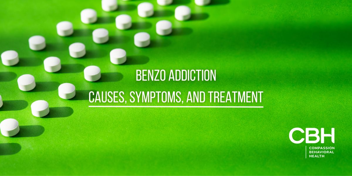 Benzo Addiction- Causes, Symptoms, and Treatment