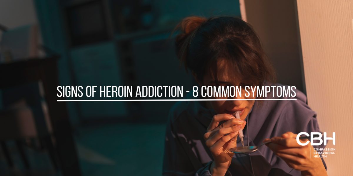 Signs of Heroin Addiction - 8 Common Symptoms