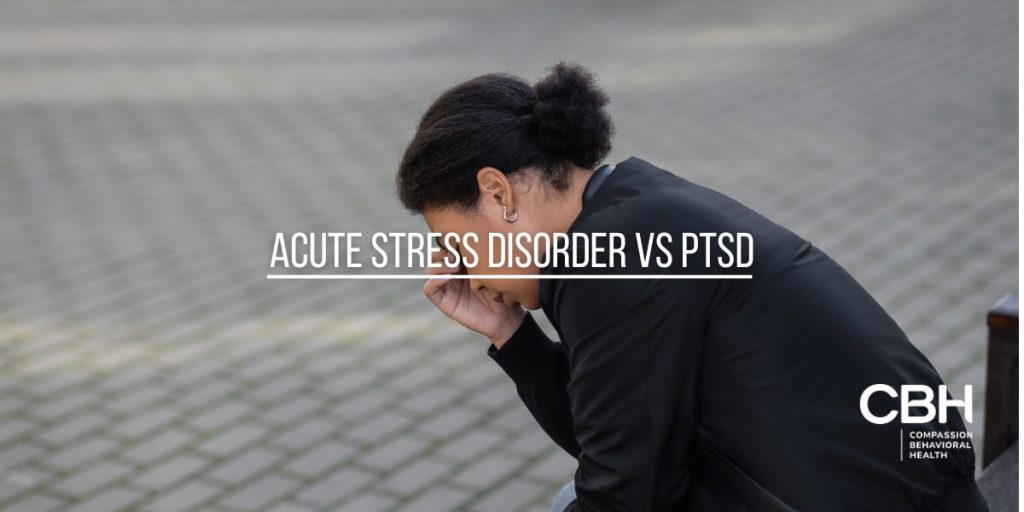 Acute Stress Disorder vs PTSD