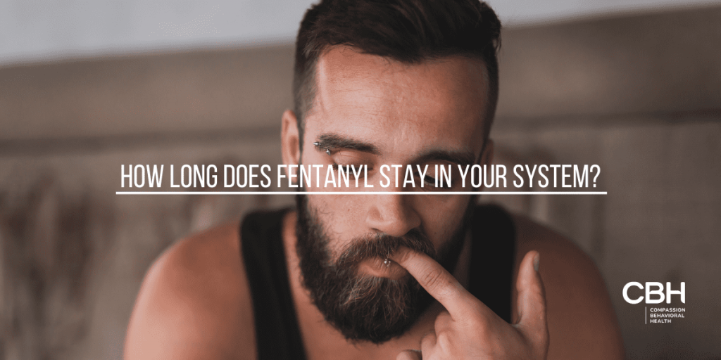 How long does fentanyl stay in your system