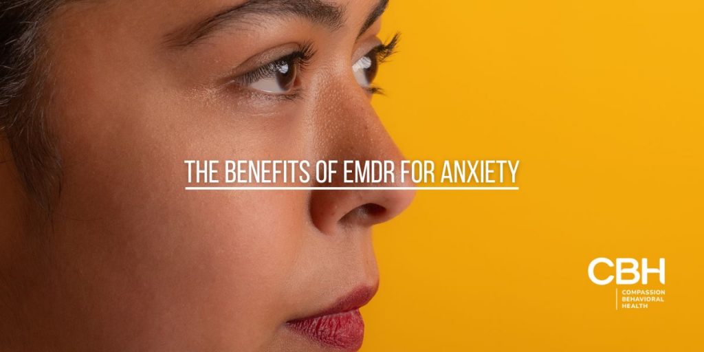 The Benefits of EMDR for Anxiety