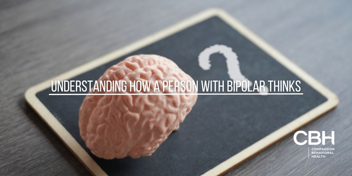 Understanding How a Person with Bipolar Thinks