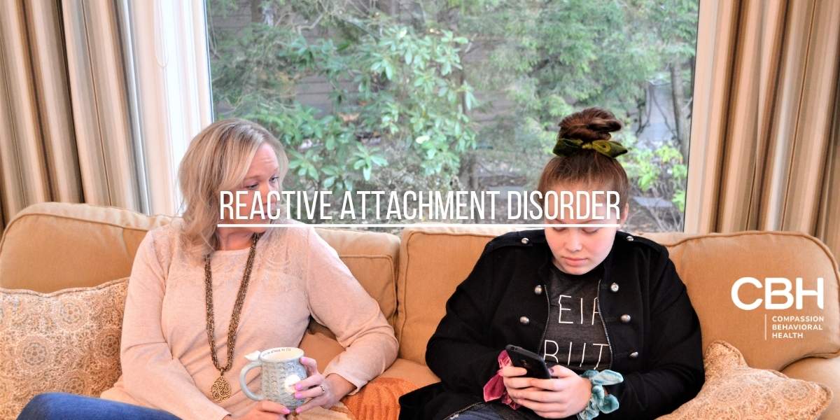 Understanding Reactive Attachment Disorder: Symptoms, Causes, and Treatment