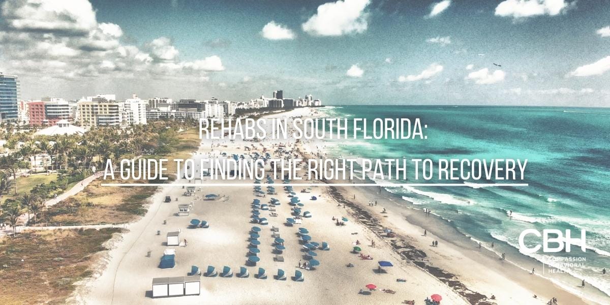 Rehabs in South Florida: A Guide to Finding the Right Path to Recovery